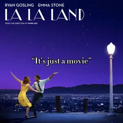 It’s just a movie