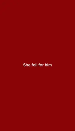 She fell for him