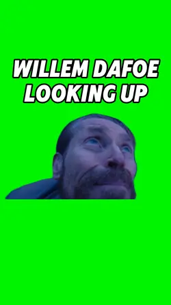 Willem Dafoe Look Up