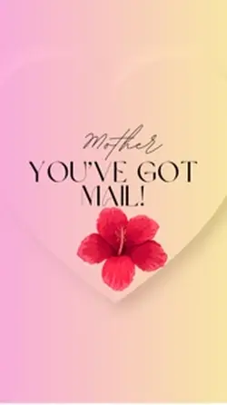 Mom! U got mail