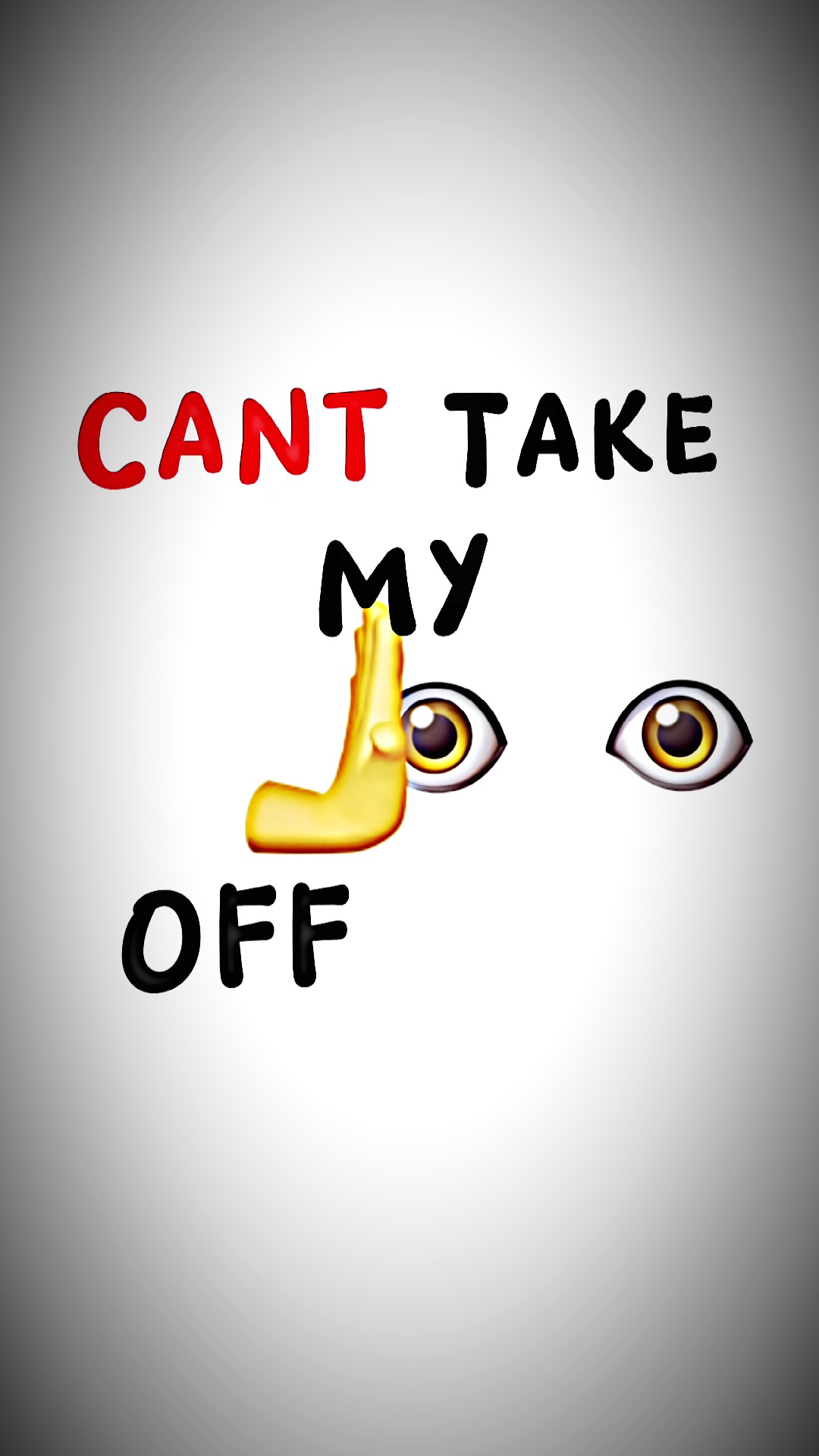 Cant take my eyes