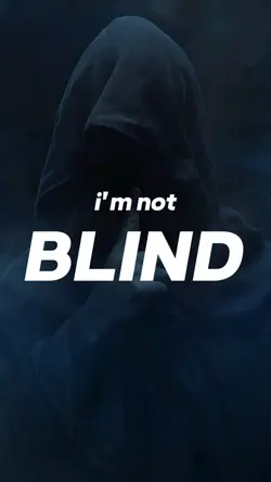I’m not blind