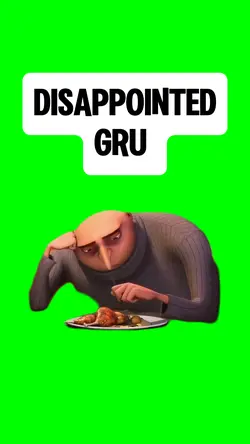 DISAPPOINTED GRU