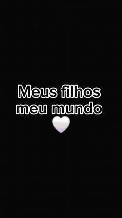 Filhos meu tudo 