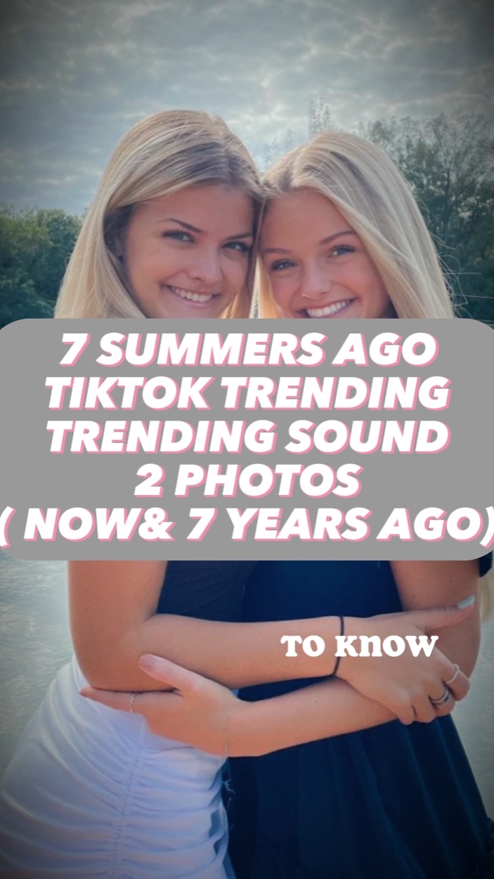 7 SUMMERS AGO