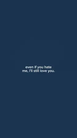 even if you hate me 