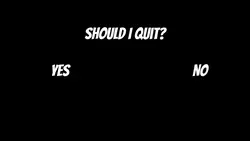 Should I quit?