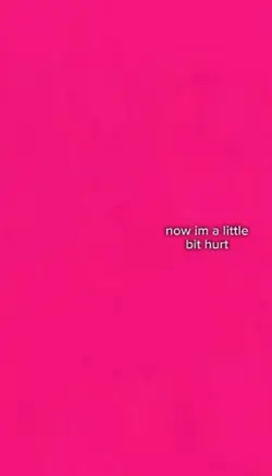 I'm a lil bit hurt