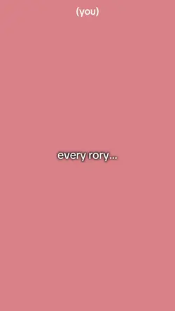 every rory…
