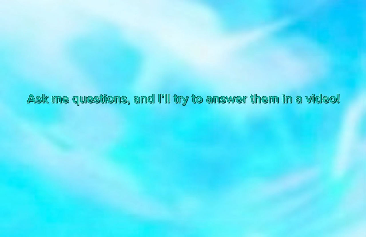 Ask me questions 