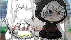She’s in disguise 