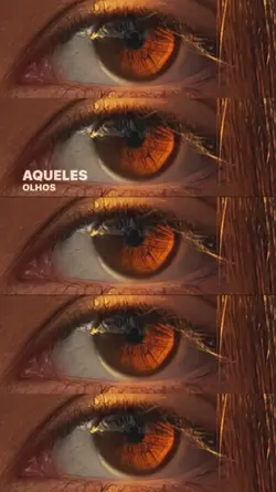 aqueles olhos