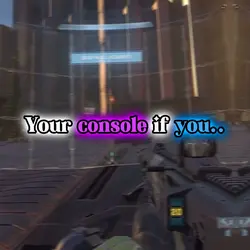Your console if you
