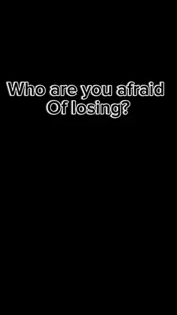 Afraid of losing