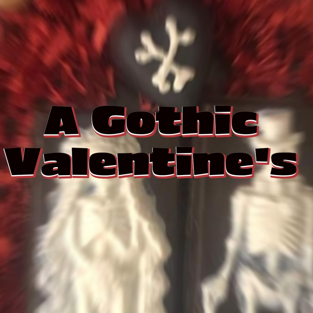Gothic Valentine's 