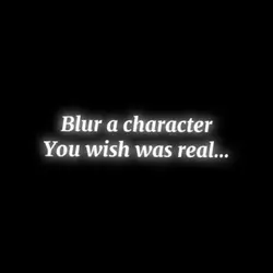 Blur a character…