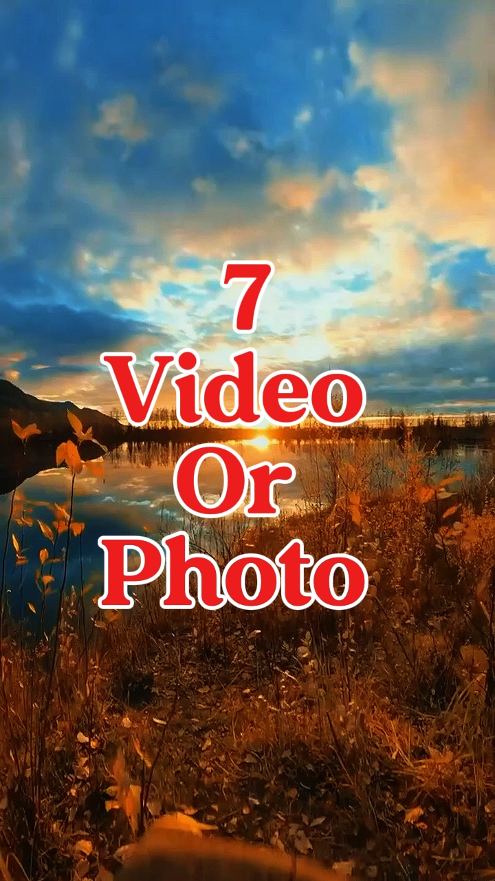 7 video or photo 