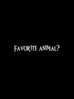 Favorite animal?