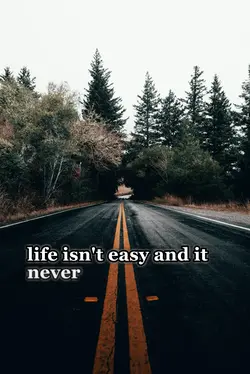 Life Isn’t Eas
