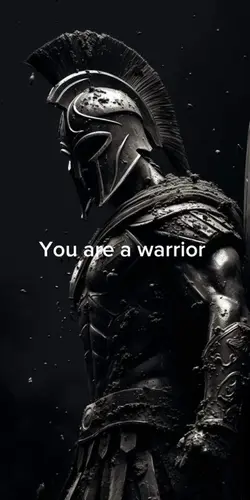 You are a warrior 