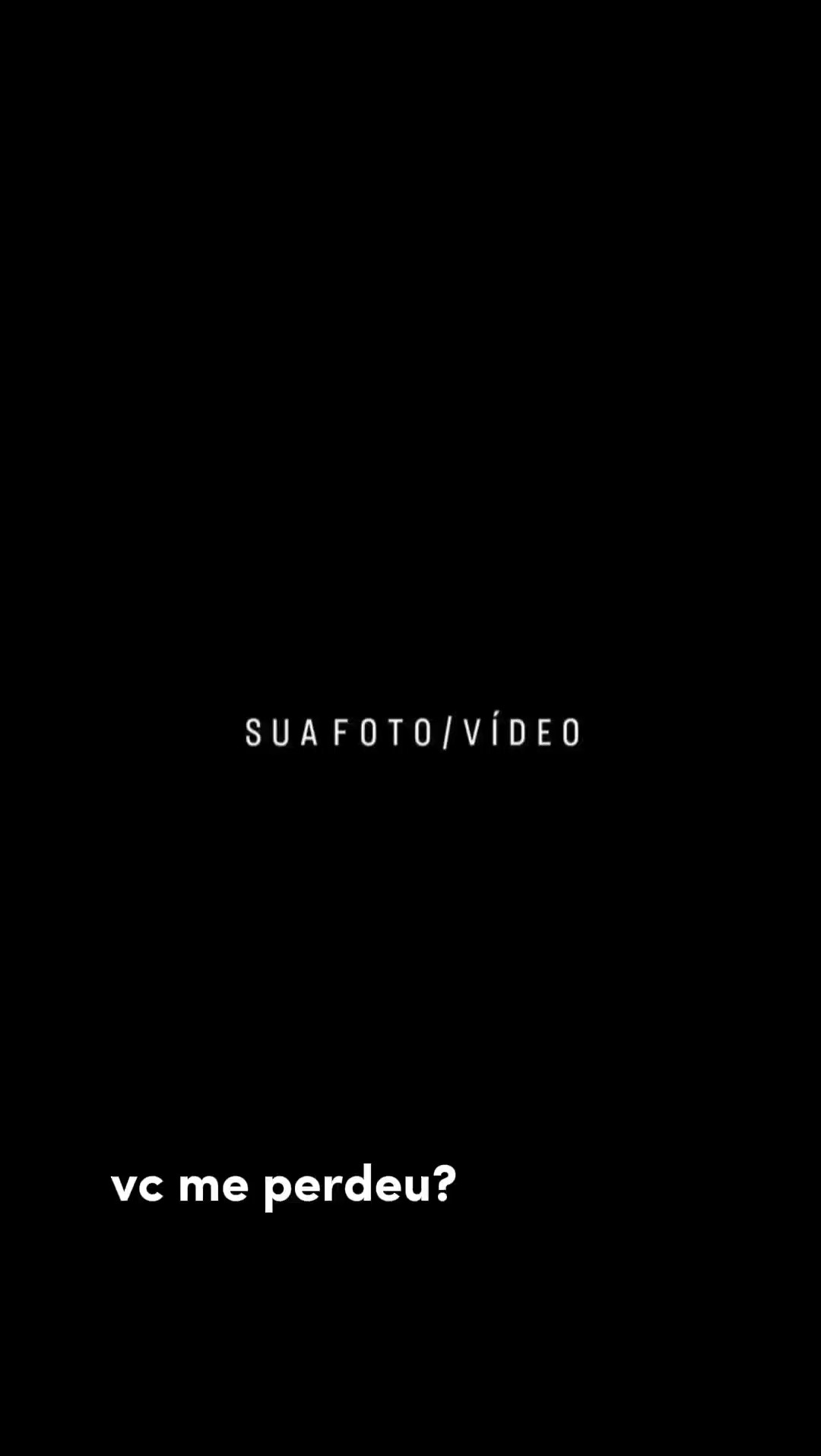 vc me perdeu...