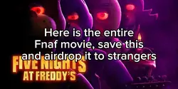Entire FNAF movie