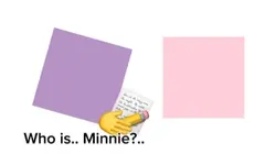 Who is.. Minnie?..