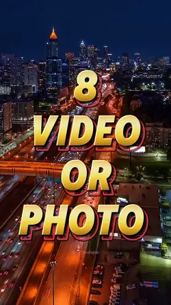 8 video or photo 
