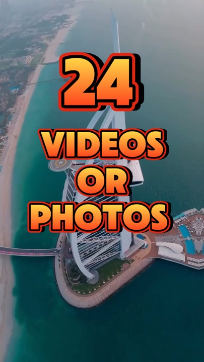 24 videos or photos 