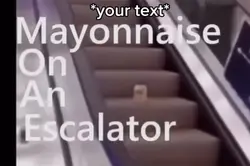 Mayonnaise meme 