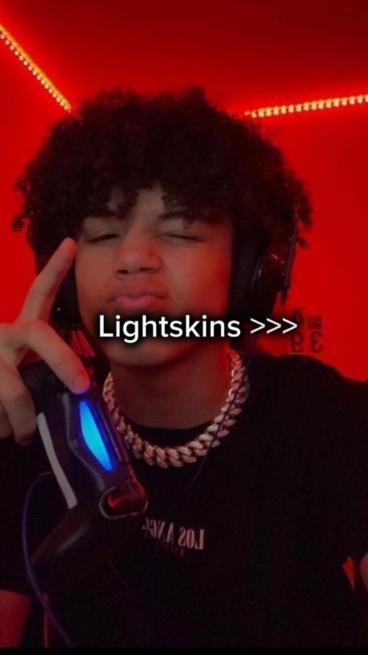 Lightskins>>>