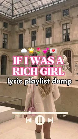 if I was a rich girl