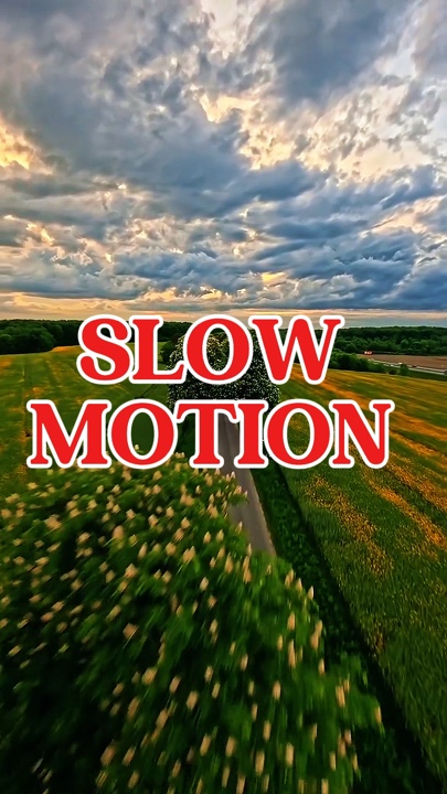 Slow motion 