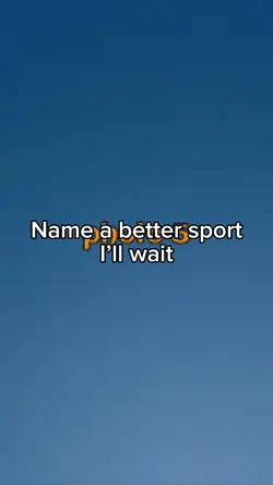 Name a better spor
