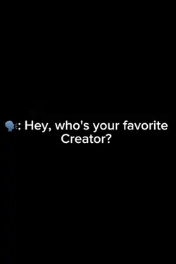 Favorite creator? 