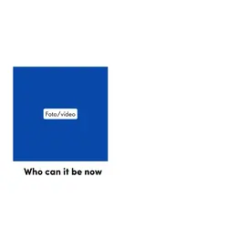 Who can it be now