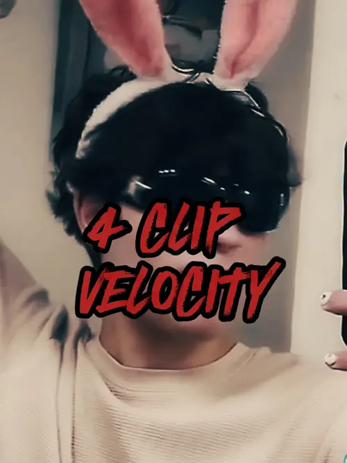 4 clip velocity
