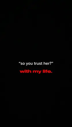 u trust her?