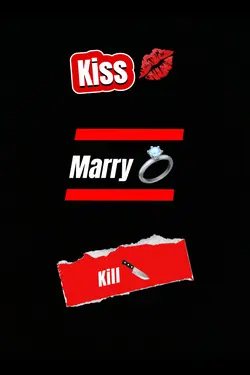 Kiss/Marry/Kill💋💍🔪