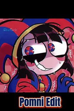 Requested Pomni edit