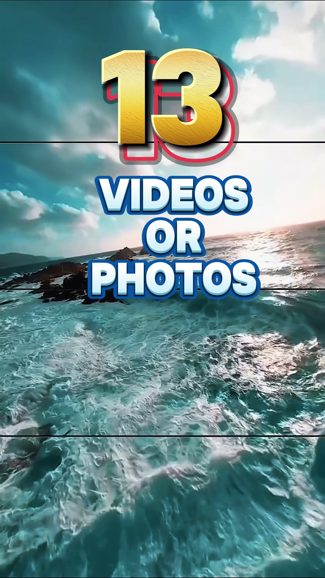 13 videos or photos 