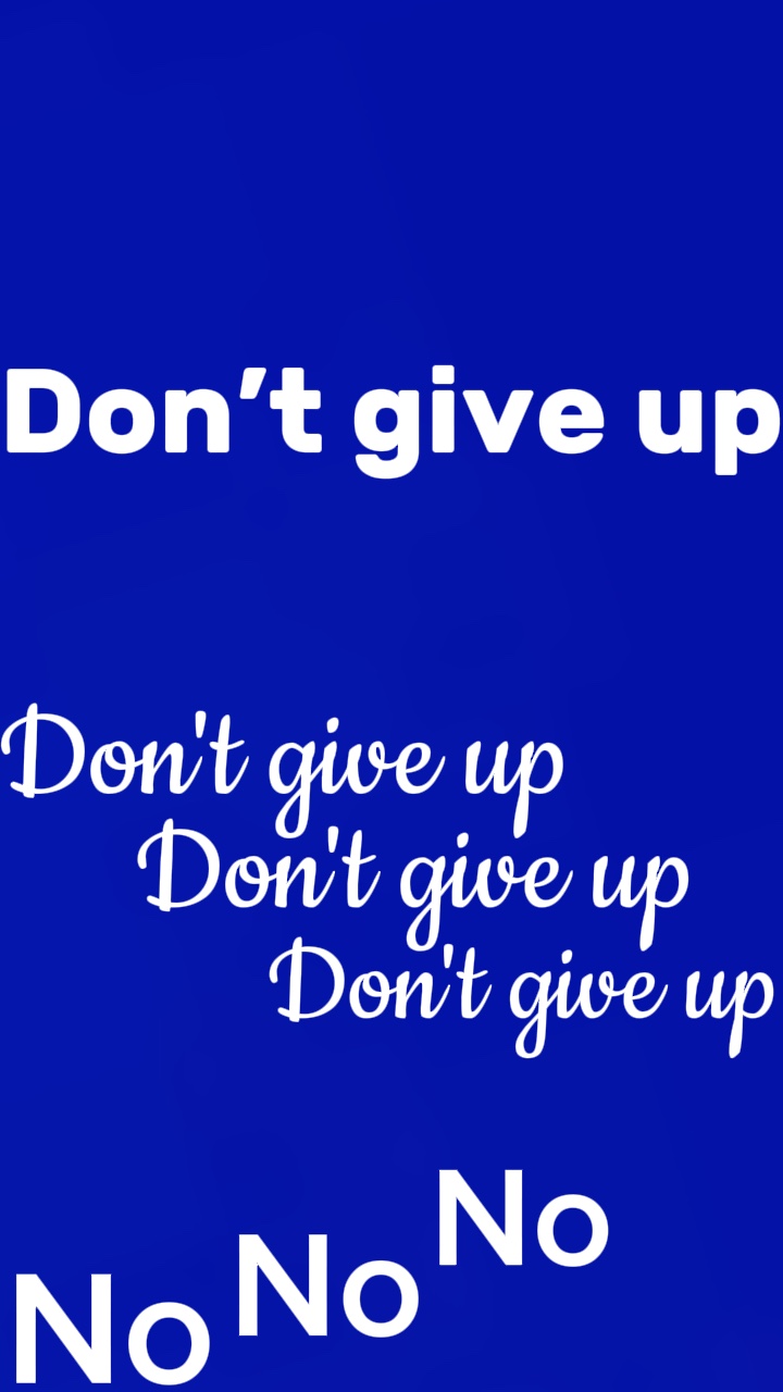 Don’t give up