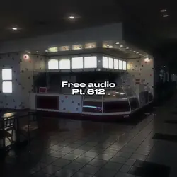 Free Audio Pt. 612