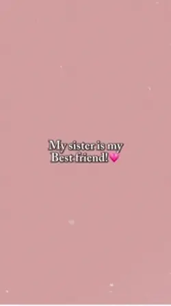 My sister is bff ❤️