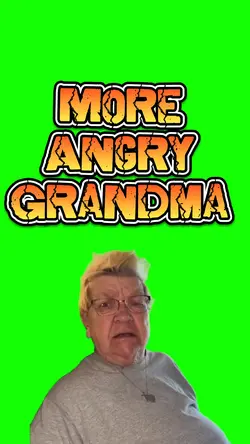 More angry Grandma