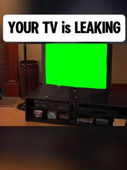 YOUR TV is LEAKING 