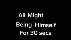 All might being him-