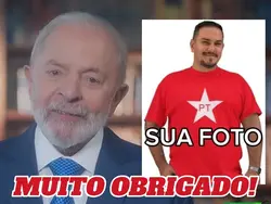 LULA AGRADECE VOCÊ!