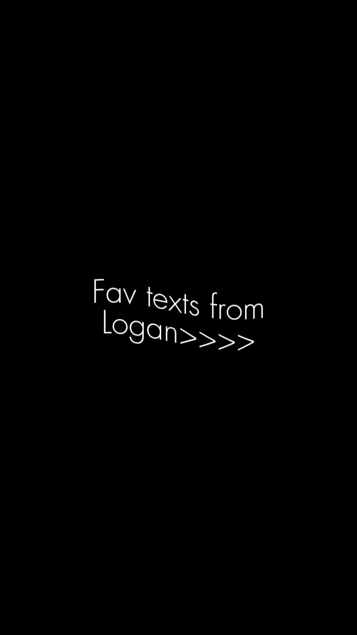 Texte von Logan👀👀