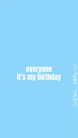 it’s my bday